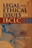 Legal and Ethical Issues for the IBCLC 2012 9781449615031 Front Cover