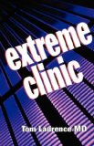 Extreme Clinic An Outpatient Doctor's Guide to the Perfect 7 Minute Visit cover art