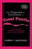 Diagnosis and Correction of Vocal Faults A Manual for Teachers of Singing and for Choir Directors