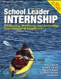 School Leader Internship Developing, Monitoring, and Evaluating Your Leadership Experience 3rd 9781596672031 Front Cover