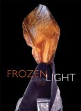 Frozen Light The Eternal Beauty of Crystals 2007 9781601091031 Front Cover