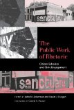 Public Work of Rhetoric Citizen-Scholars and Civil EngagementÂ  cover art