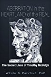 Aberration in the Heartland of the Real The Secret Lives of Timothy Mcveigh  9781634240031 Front Cover