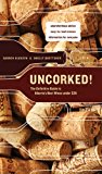 Uncorked!: The Definitive Guide to Alberta's Best Wines Under $25 2013 9781770502031 Front Cover