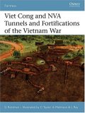 Viet Cong and NVA Tunnels and Fortifications of the Vietnam War 2006 9781846030031 Front Cover
