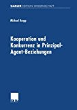 Kooperation und Konkurrenz in Prinzipal-Agent-Beziehungen 2000 9783824472031 Front Cover
