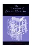 Construction of Gothic Cathedrals A Study of Medieval Vault Erection cover art