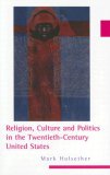 Religion, Culture, and Politics in the Twentieth-Century United States  cover art