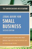 American Bar Association Legal Guide for Small Business Everything You Need to Know about Small Business, from Start-Up to Employment Laws to Financing and Selling cover art