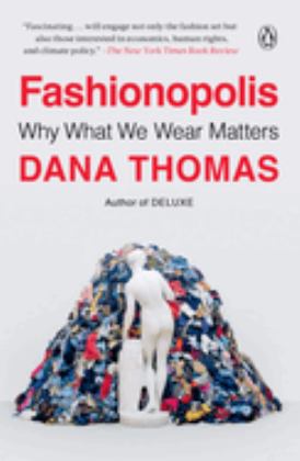 Fashionopolis: Why What We Wear Matters  9780735224032 Front Cover