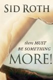 There Must Be Something More! 2009 9780768431032 Front Cover