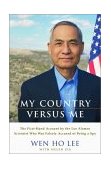 My Country Versus Me The First-Hand Account by the Los Alamos Scientist Who Was Falsely Accused of Being a Spy  9780786868032 Front Cover