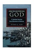 Encountering God A Spiritual Journey from Bozeman to Banaras  9780807073032 Front Cover