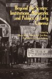 Beyond the Screen: Institutions, Networks, and Publics of Early Cinema 2012 9780861967032 Front Cover