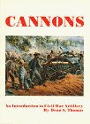 Cannons : An Introduction to Civil War Artillery  9780939631032 Front Cover