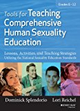 Tools for Teaching Comprehensive Human Sexuality Education Lessons, Activities, and Teaching Strategies Utilizing the National Sexuality Education Standards  9781118453032 Front Cover