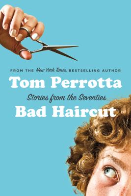 Bad Haircut Stories from the Seventies cover art