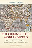 Origins of the Modern World A Global and Environmental Narrative from the Fifteenth to the Twenty-First Century 4th 9781538127032 Front Cover