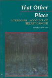 That Other Place A Personal Account of Breast Cancer 1996 9781550022032 Front Cover