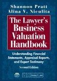 Lawyer&#39;s Business Valuation Handbook Understanding Financial Statements, Appraisal Reports, and Expert Testimony