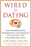 Wired for Dating How Understanding Neurobiology and Attachment Style Can Help You Find Your Ideal Mate  9781626253032 Front Cover