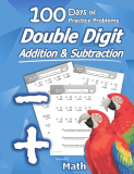 Humble Math - Double Digit Addition and Subtraction 100 Days of Practice Problems: Ages 6-9, Reproducible Math Drills, Word Problems, KS1, Grades 1-3, Add and Subtract Large Numbers 1st 9781635783032 Front Cover