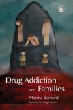 Drug Addiction and Families 2006 9781843104032 Front Cover