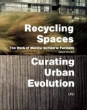 Recycling Spaces Curating Urban Evolution cover art