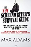 New Screenwriter's Survival Guide Or, Guerrilla Meeting Tactics and Other Acts of War cover art