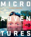 Microadventures Local Discoveries for Great Escapes  9780007548033 Front Cover