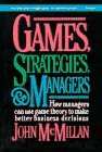 Games, Strategies, and Managers How Managers Can Use Game Theory to Make Better Business Decisions cover art