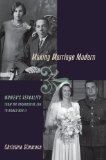 Making Marriage Modern Women's Sexuality from the Progressive Era to World War II cover art