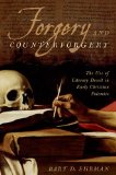 Forgery and Counterforgery The Use of Literary Deceit in Early Christian Polemics  9780199928033 Front Cover