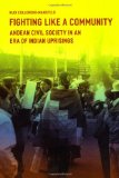 Fighting Like a Community Andean Civil Society in an Era of Indian Uprisings cover art
