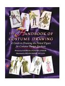Handbook of Costume Drawing A Guide to Drawing the Period Figure for Costume Design Students cover art