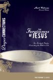 Forgiveness of Jesus Six In-Depth Studies Connecting the Bible to Life 2009 9780310293033 Front Cover
