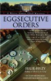 Eggsecutive Orders 2010 9780425232033 Front Cover