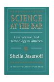 Science at the Bar Law, Science, and Technology in America