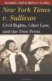 New York Times V. Sullivan Civil Rights, Libel Law, and the Free Press cover art