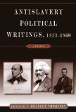 Anti-Slavery Political Writings, 1833-1860 A Reader  9780765604033 Front Cover