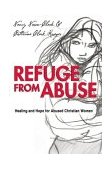 Refuge from Abuse Healing and Hope for Abused Christian Women cover art