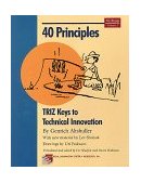 40 Principles : Triz Keys to Innovation  9780964074033 Front Cover