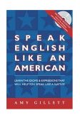 Speak English Like an American : For Native Speakers of Any Language