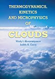 Thermodynamics, Kinetics, and Microphysics of Clouds  9781107016033 Front Cover
