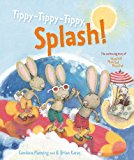 Tippy-Tippy-Tippy, Splash!  9781416954033 Front Cover