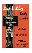 Luis Valdez - Early Works Actos, Bernabe and Pensamiento Serpentino cover art
