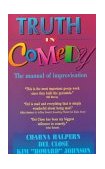 Truth in Comedy The Manual of Improvisation