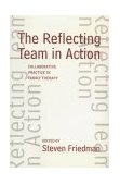 Reflecting Team in Action Collaborative Practice in Family Therapy cover art