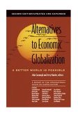 Alternatives to Economic Globalization A Better World Is Possible 2nd 2004 Revised  9781576753033 Front Cover
