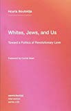 Whites, Jews, and Us Toward a Politics of Revolutionary Love  9781635900033 Front Cover